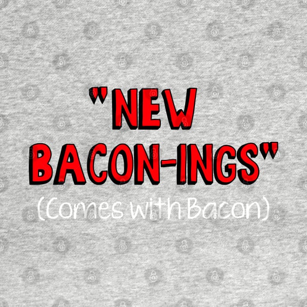 New Bacon-nings by zerobriant